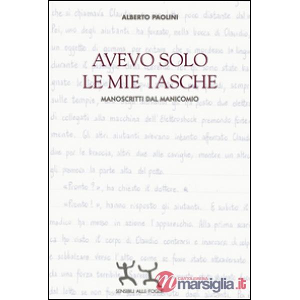 Avevo solo le mie tasche. Manoscritti dal manicomio