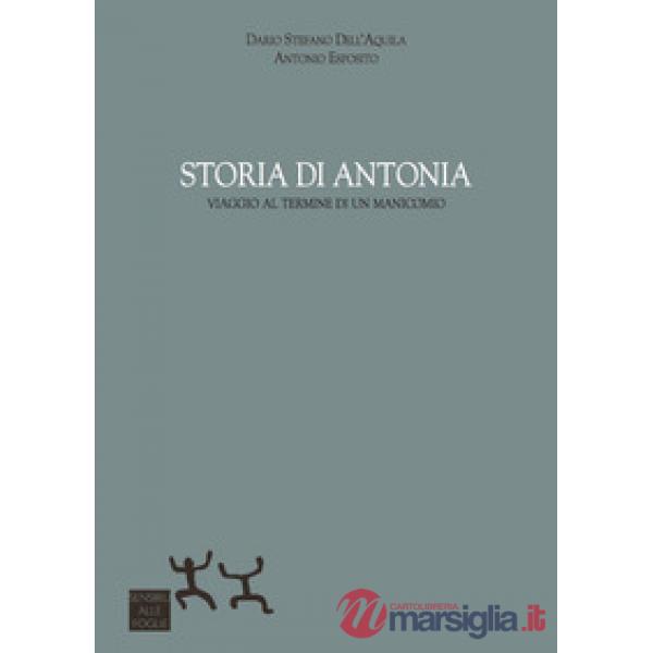 Storia di Antonia. Viaggio al termine di un manicomio