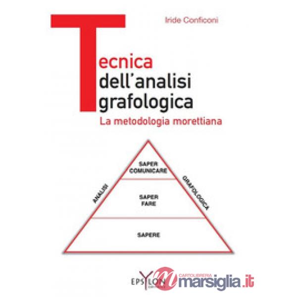 Tecnica dell'analisi grafologica. La metodologia morettiana