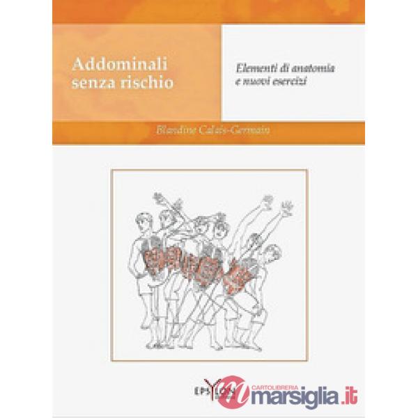 Addominali senza rischio. Elementi di anatomia e nuovi esercizi