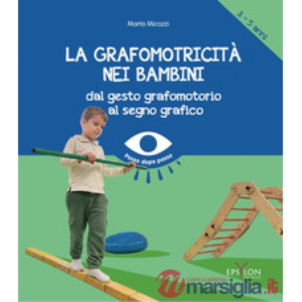 La grafomotricità nei bambini (3-5 anni). Dal gesto grafomotorio al segno grafico