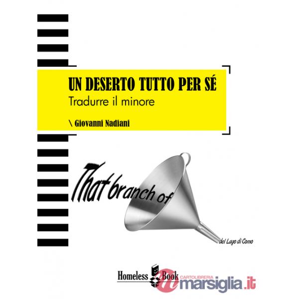 Deserto tutto per sé. Tradurre il minore. Ediz. italiana, francese e inglese (Un)