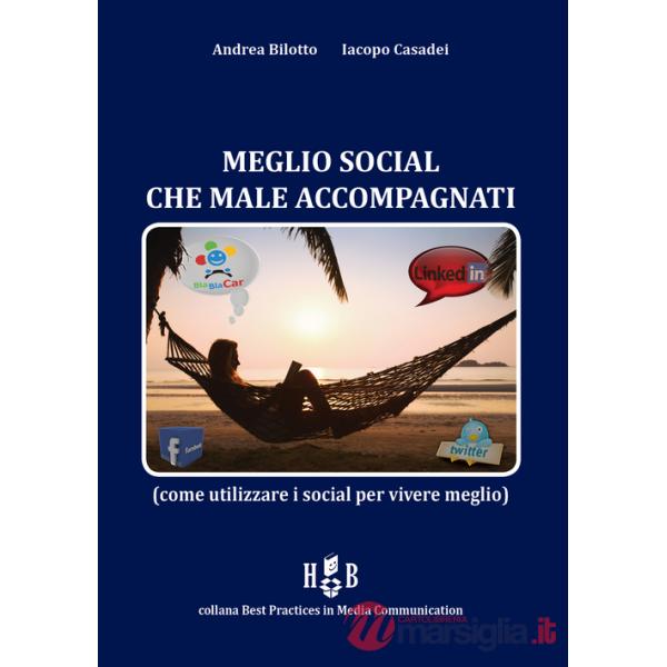 Meglio social che male accompagnati. Come utilizzare i social per vivere meglio
