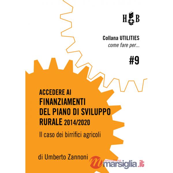 Come fare per accedere ai finanziamenti del piano di sviluppo rurale 2014/2020. Il caso dei birrifici agricoli