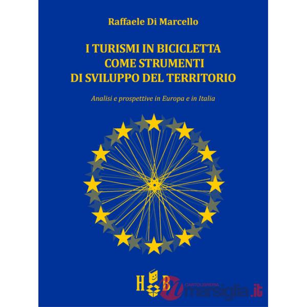 Turismi in bicicletta come strumenti di sviluppo del territorio. Analisi e prospettive in Europa e in Italia (I)