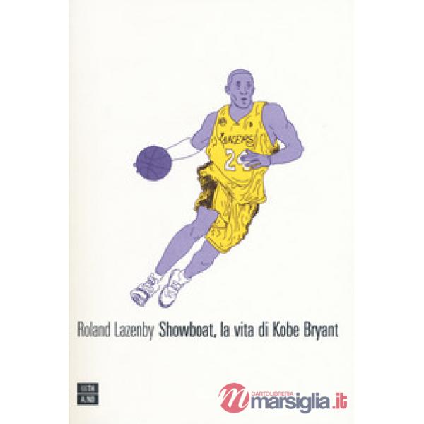 Showboat, la vita di Kobe Bryant