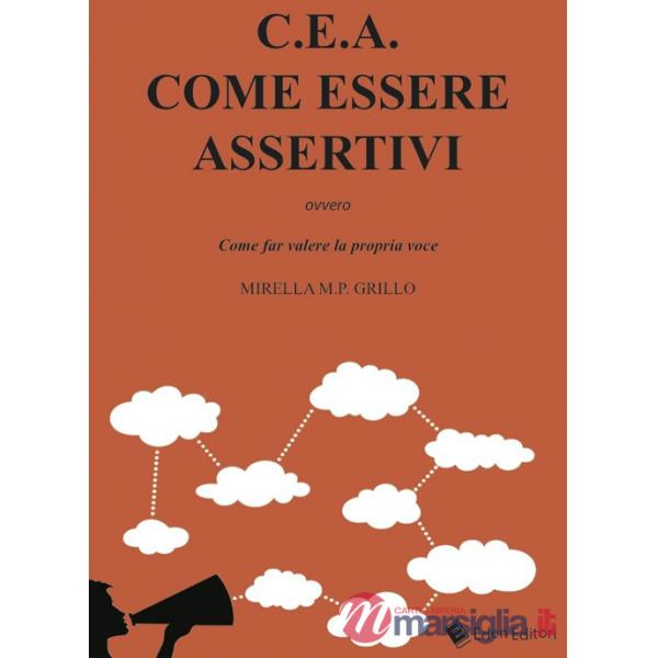 C.E.A. Come essere assertivi ovvro come far valere la propria voce