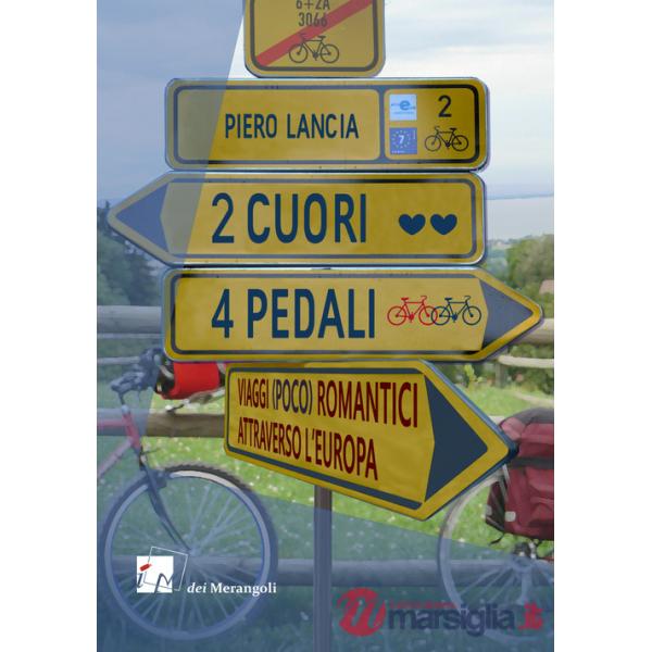 2 cuori 4 pedali. Viaggi (poco) romantici attraverso l'Europa