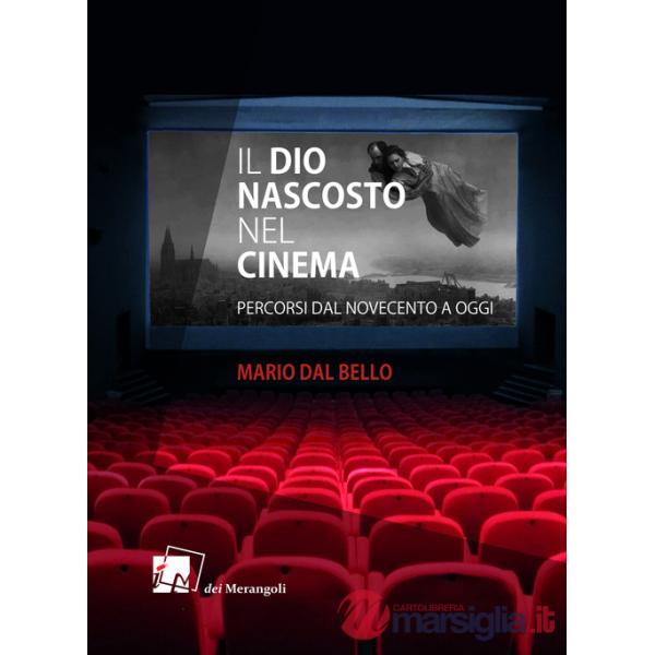 Dio nascosto nel cinema. Percorsi da Novecento a oggi (Il)