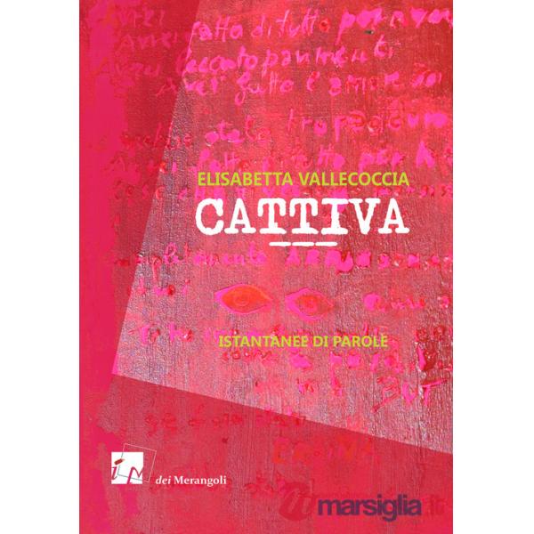 Cattiva. Istantanee di parole