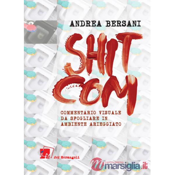 Shitcom. Commentario visuale da sfogliarsi in ambiente arieggiato