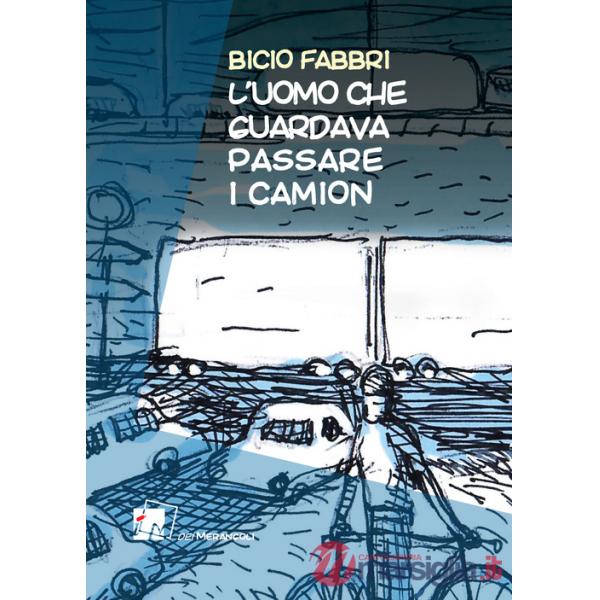 Uomo che guardava passare i camion (L')