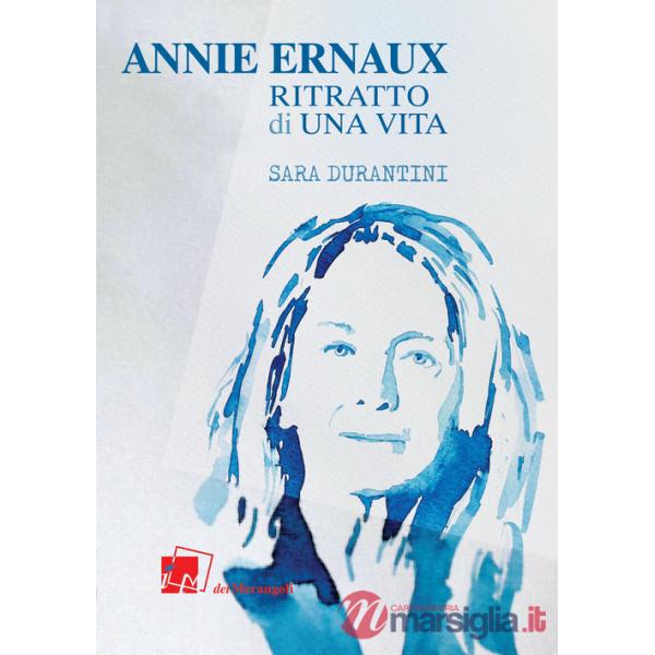 Annie Ernaux. Ritratto di una vita