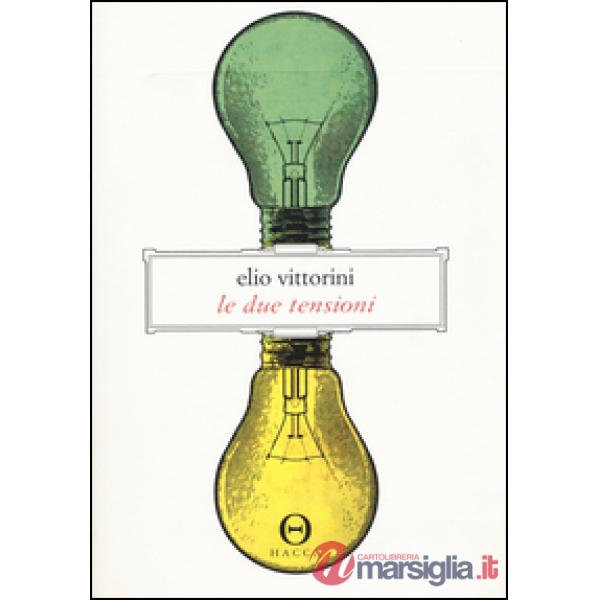 Due tensioni. Appunti per una ideologia della letteratura (Le)
