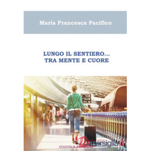 Lungo il sentiero... Tra mente e cuore