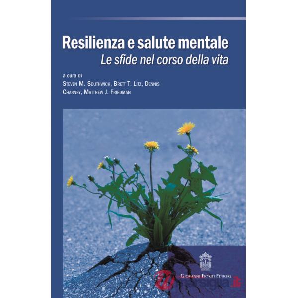 Resilienza e salute mentale. Le sfide nel corso della vita