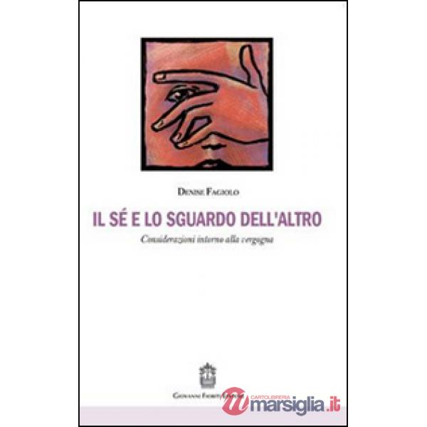 Sé e lo sguardo dell'altro. Considerazioni intorno alla vergogna (Il)