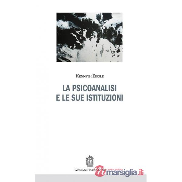 Psicoanalisi e le sue istituzioni (La)