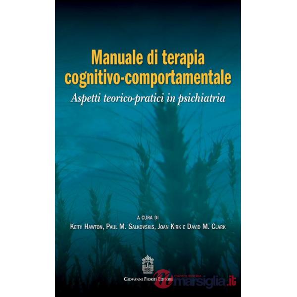 Manuale di terapia cognitivo-comportamentale. Aspetti teorico-pratici in psichiatria