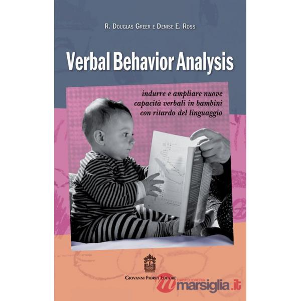 Verbal behavior analysis. Indurre e ampliare nuove capacità verbali in bambini con ritardo del linguaggio