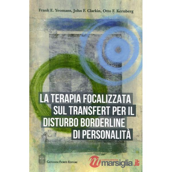 Terapia focalizzata sul transfert per il disturbo borderline di personalità (La)