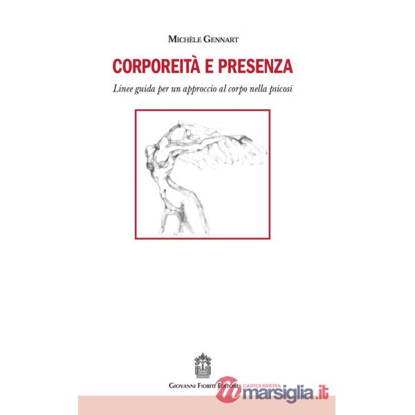 Corporeità e presenza. Linee guida per un approccio al corpo nella psicosi