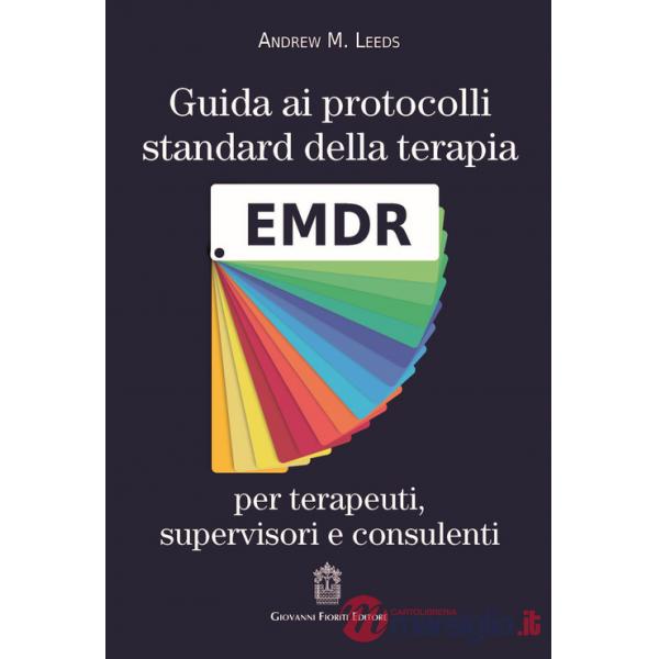 Guida ai protocolli standard della terapia EMDR per terapeuti, supervisori e consulenti