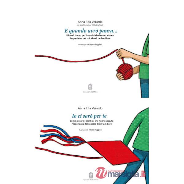 E quando avrò paura. Libro di lavoro per bambini che hanno vissuto l'esperienza del suicidio di un familiare-Io ci sarò per te. 