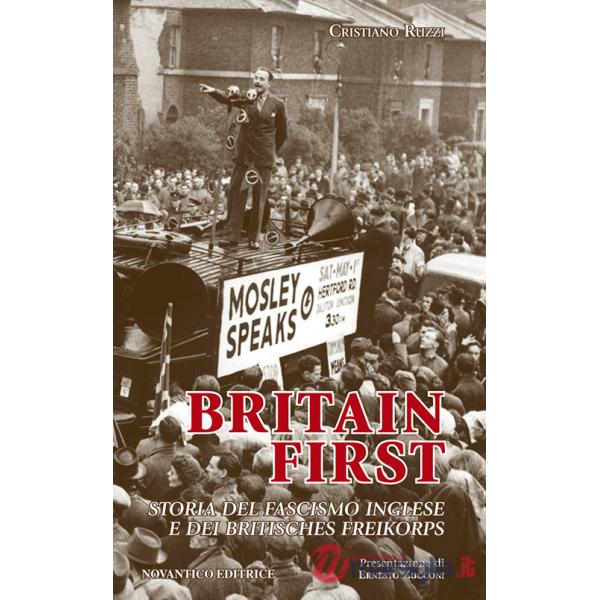 Britain first. Storia del fascismo inglese e dei «britisches freikorps»