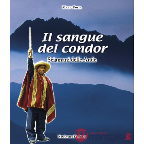 Sangue del condor. Sciamani delle Ande (Il)