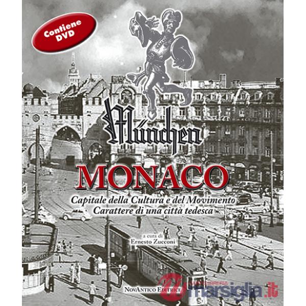 München-Monaco. Capitale della cultura e del movimento. Carattere di una città tedesca. Con DVD-ROM