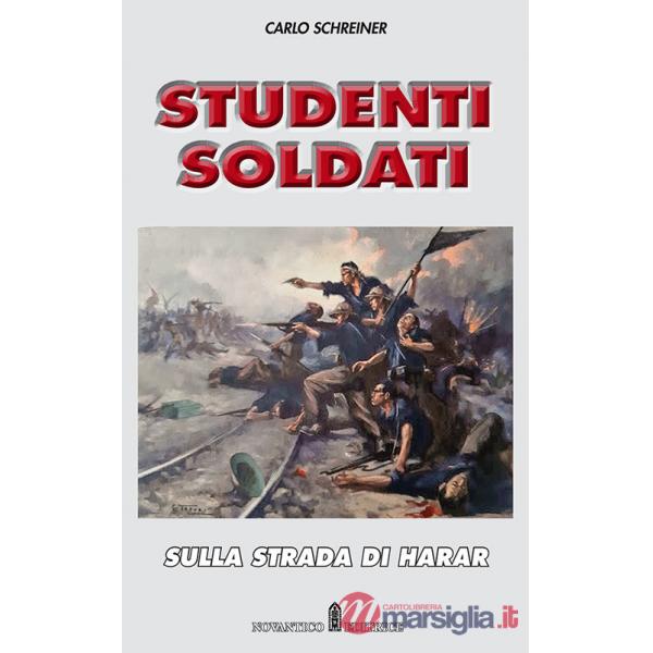 Studenti soldati. Sulla strada di Harar. Nuova ediz.