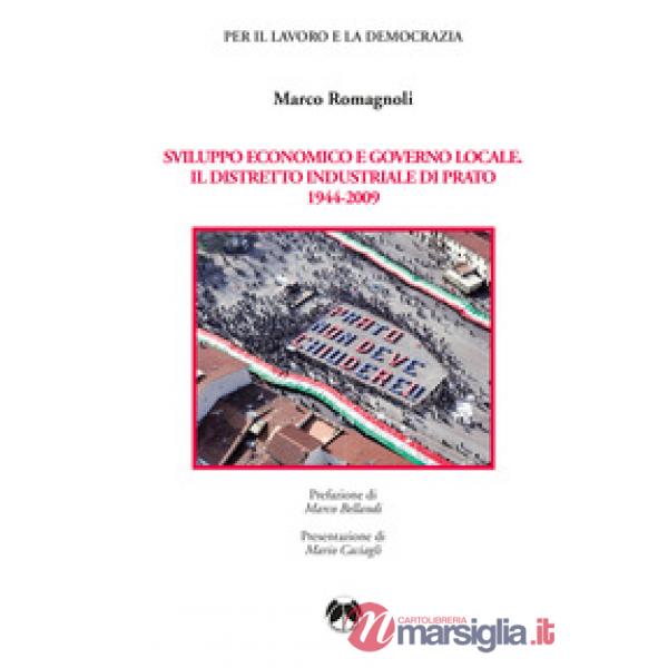 Sviluppo economico e governo locale. Il distretto industriale di Prato 1944-2009