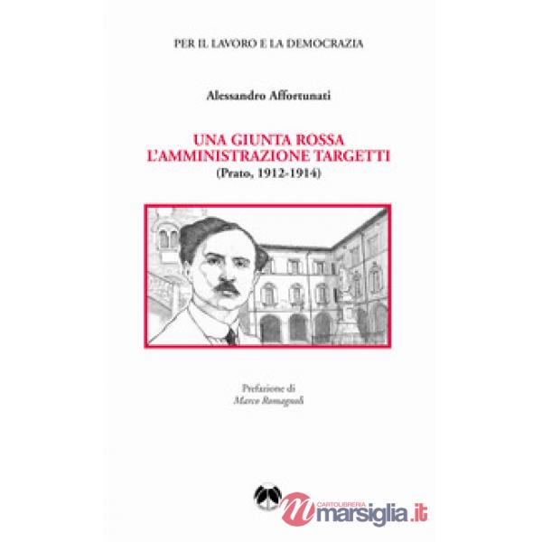 Una giunta rossa. L'amministrazione Targetti (Prato 1912-1914)