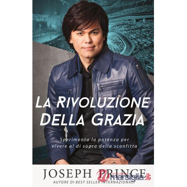 Rivoluzione della grazia. Sperimenta la potenza per vivere al di sopra della sconfitta (La)