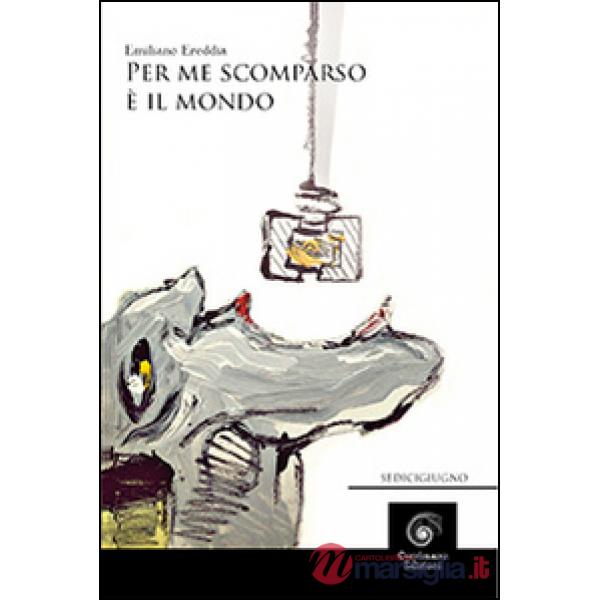 Per me scomparso è il mondo
