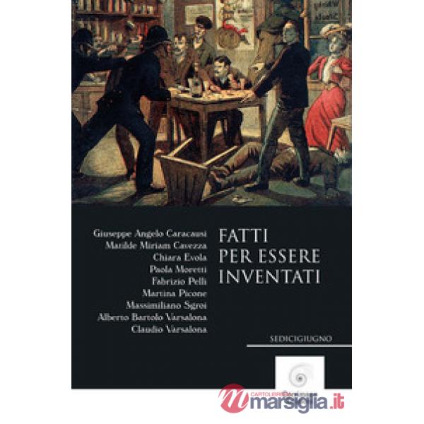 Fatti per essere inventati