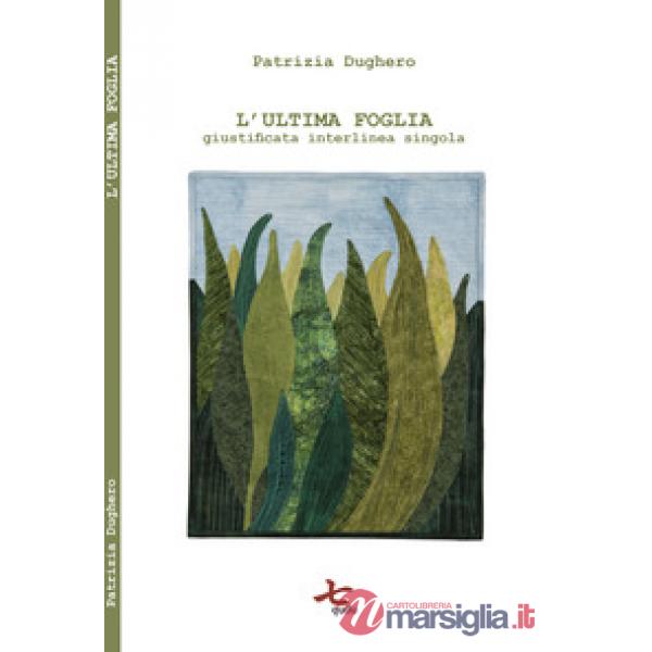 Ultima foglia. Giustificata interlinea singola. Nuova ediz. (L')