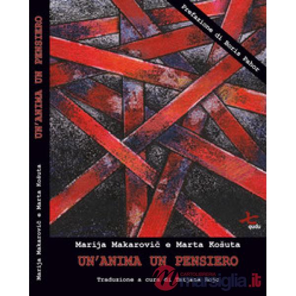 Anima un pensiero. Racconti biografici da Servola, un sobborgo di Trieste. Ediz.