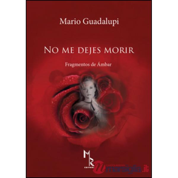 No me dejes morir. Fragmentos de ambar