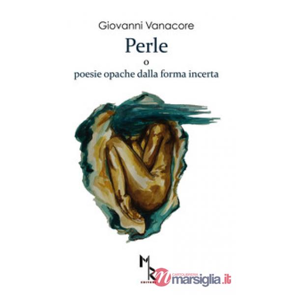 Perle o poesie opache dalla forma incerte