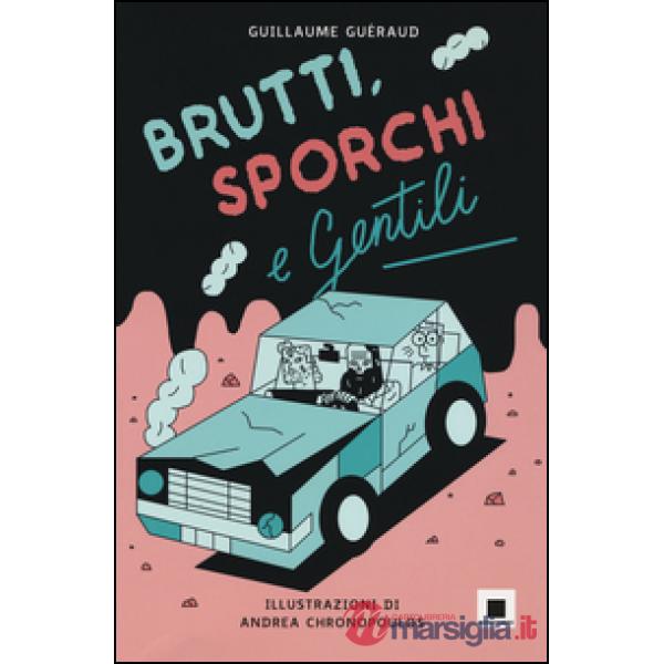 Brutti, sporchi e gentili