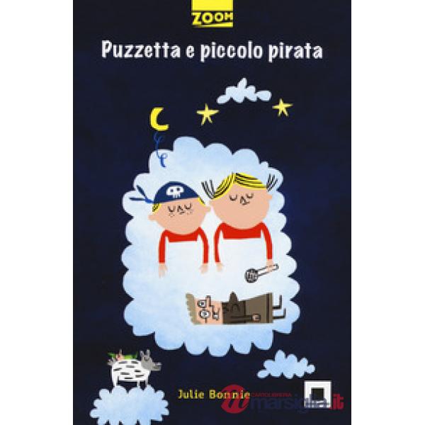 Puzzetta e piccolo pirata. Ediz. illustrata