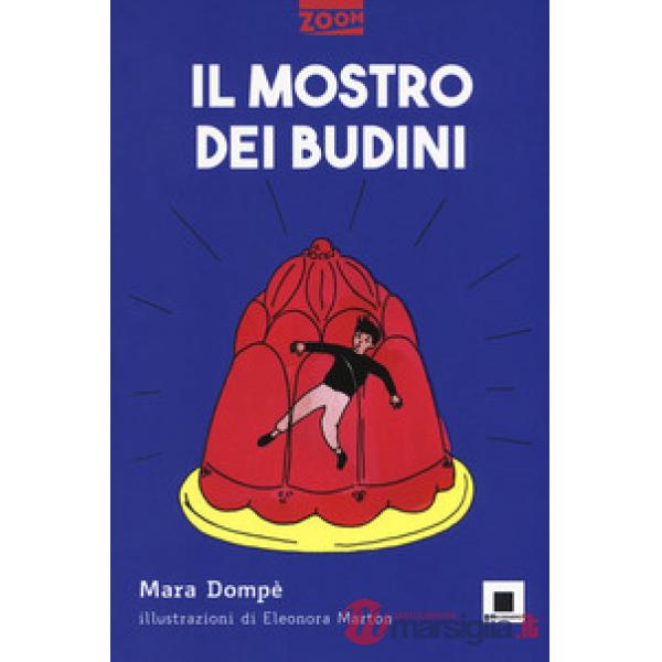 Mostro dei budini. Ediz. ad alta leggibilità (Il)