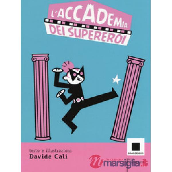 Accademia dei supereroi. Ediz. ad alta leggibilità (L')