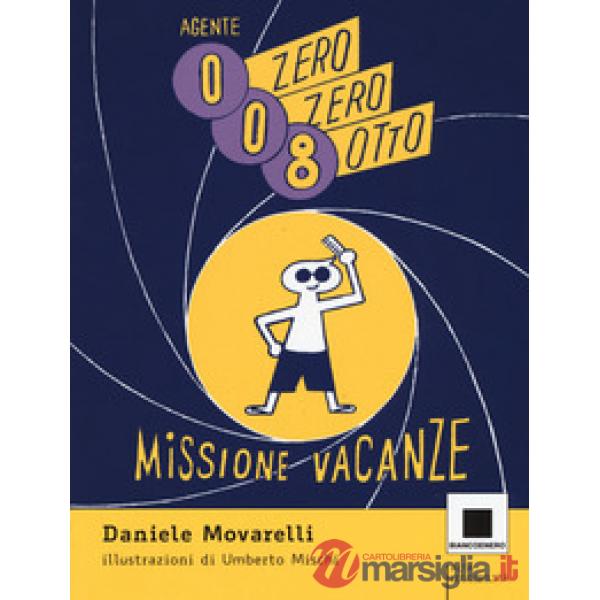Agente 008. Missione vacanze. Ediz. ad alta leggibilità