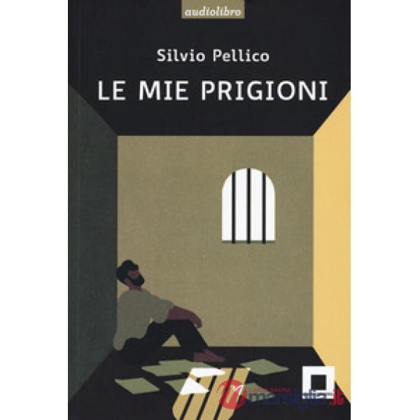 Mie prigioni. Ediz. ad alta leggibilità. Con CD-Audio (Le)
