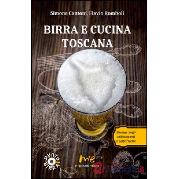 Birra e cucina toscana. Partner negli abbinamenti e nelle ricette
