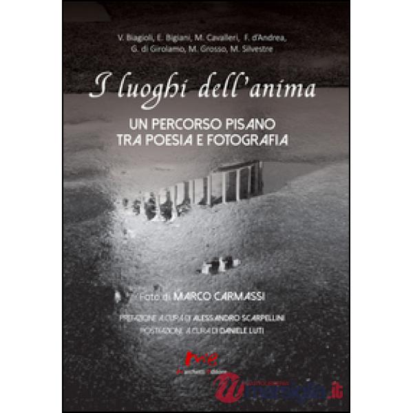 Luoghi dell'anima. Un percorso pisano tra poesia e fotografia (I)