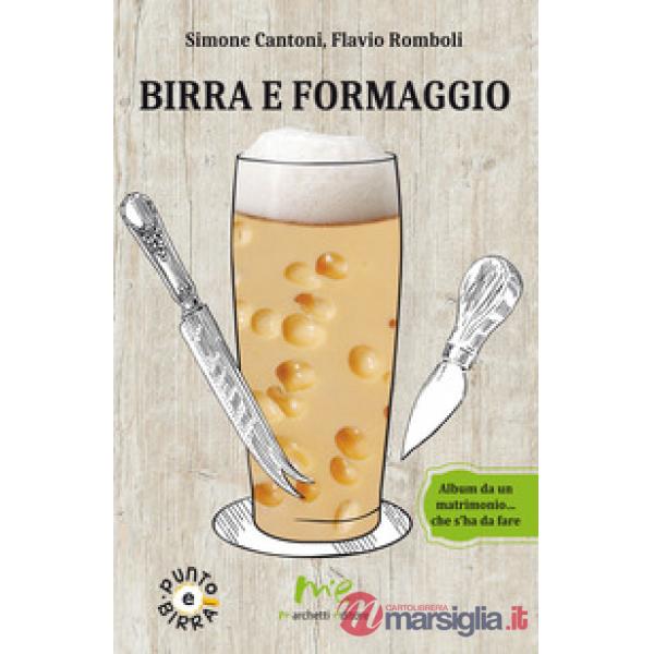 Birra e formaggio. Album da un matrimonio... che s'ha da fare